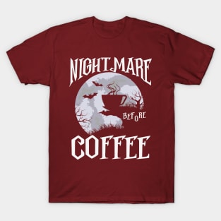 Nightmare Before Coffee T-Shirt